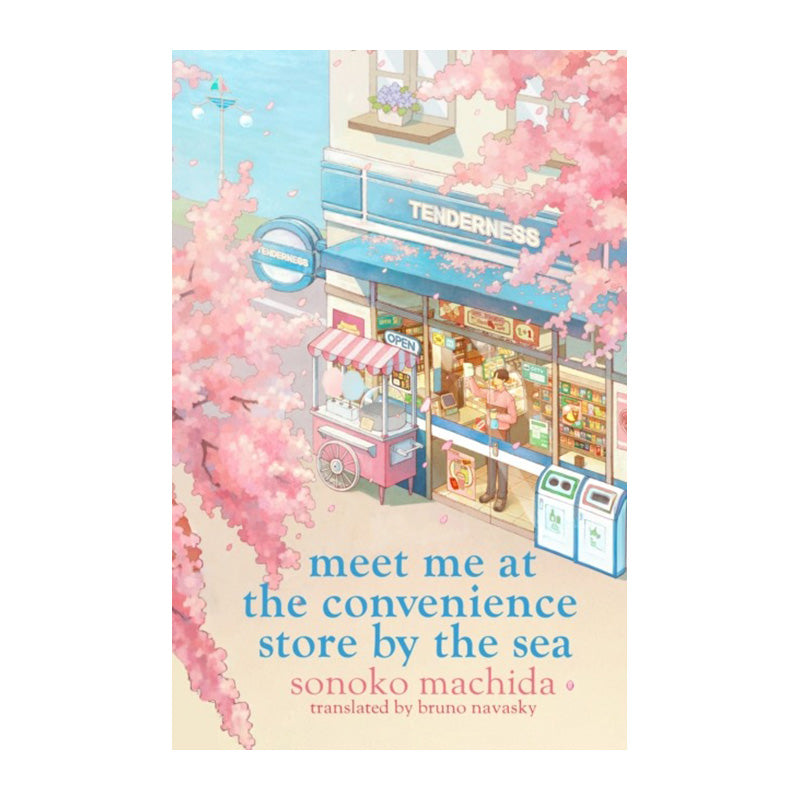 Meet Me at the Convenience Store by the Sea by Sonoko Machida