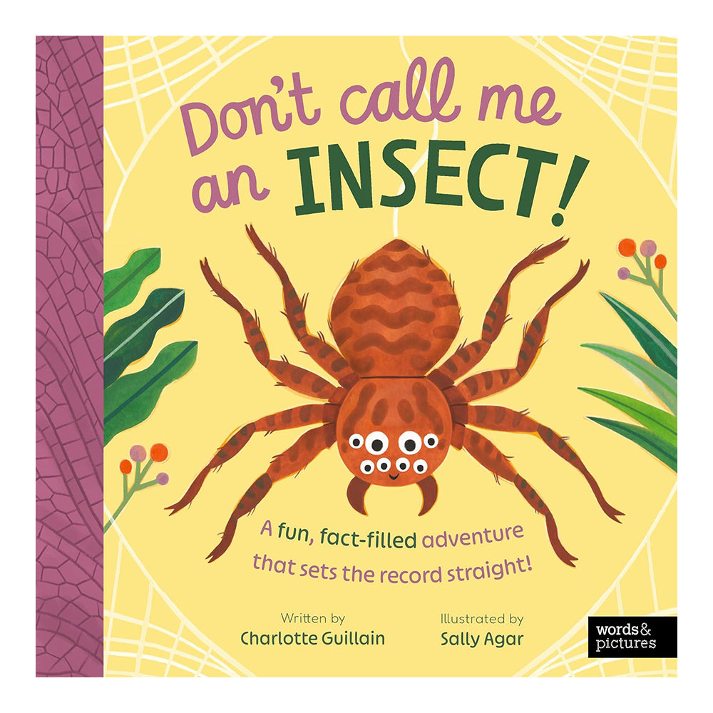 Don't Call Me an Insect! by Charlotte Guillain
