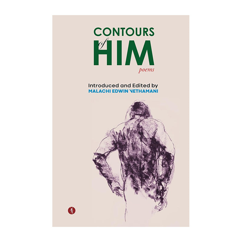 Contours of Him: Poems by Malachi Edwin Vethamani (ed.)