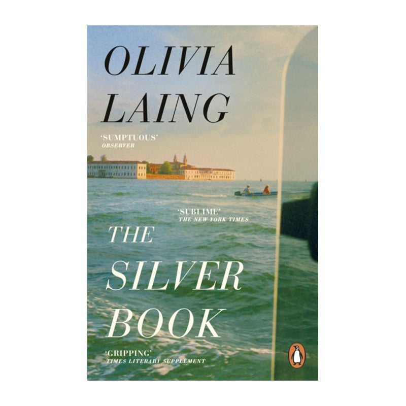 The Silver Book by Olivia Laing
