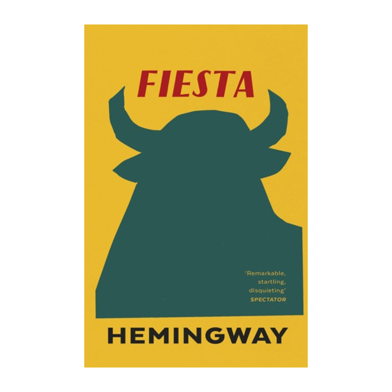 Fiesta: The Sun Also Rises by Ernest Hemingway