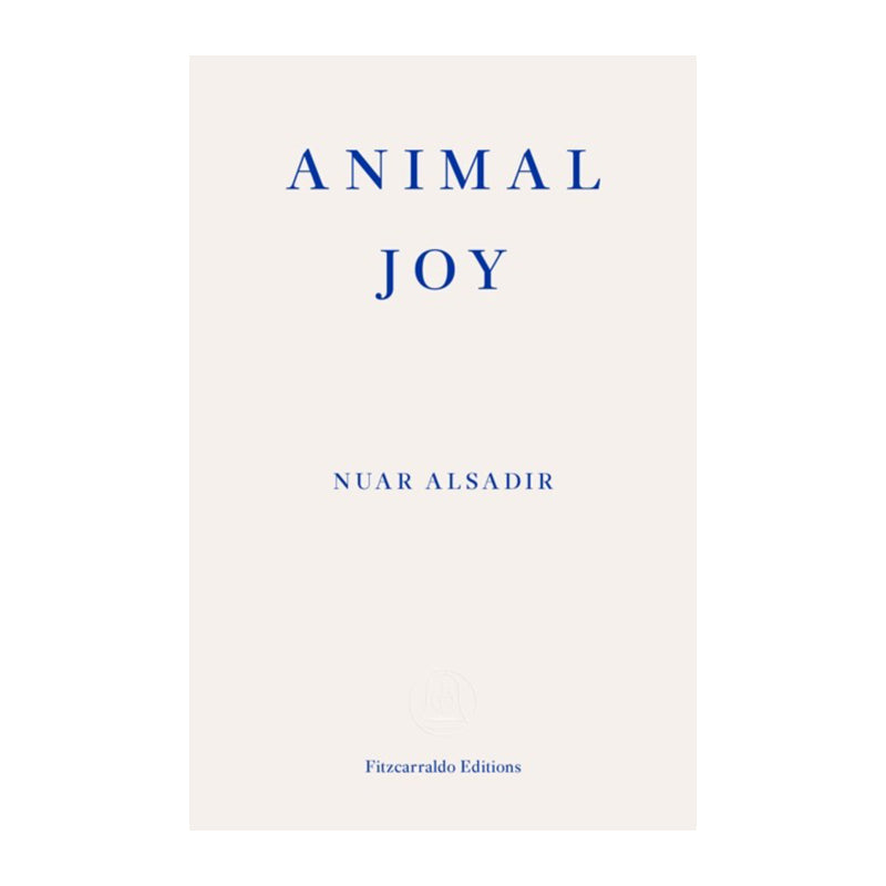 Animal Joy by Nuar Alsadir