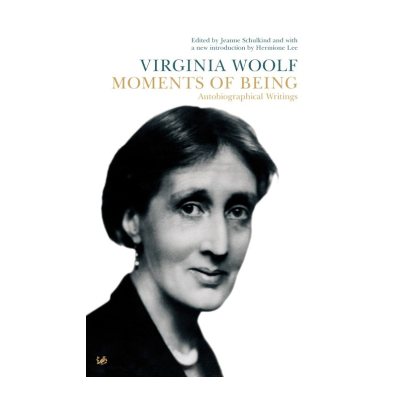 Moments of Being by Virginia Woolf