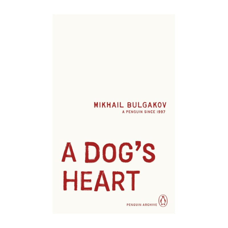 A Dog's Heart by Mikhail Bulgakov