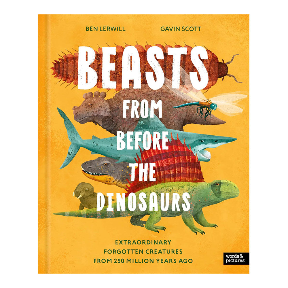 Beasts From Before the Dinosaurs by Ben Lerwill