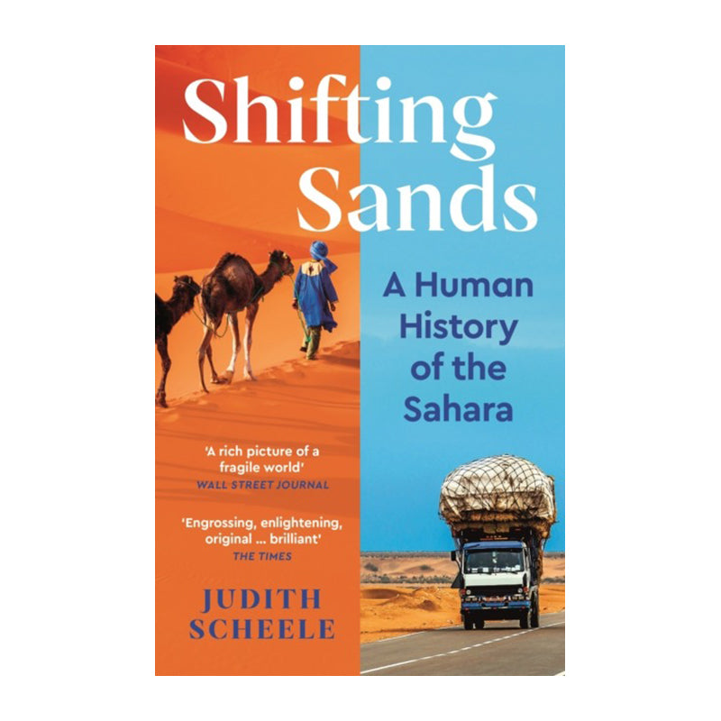 Shifting Sands: A Human History of the Sahara by Judith Scheele