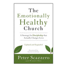 The Emotionally Healthy Church: A Strategy for Discipleship That Actually Changes Lives by Peter Scazzero