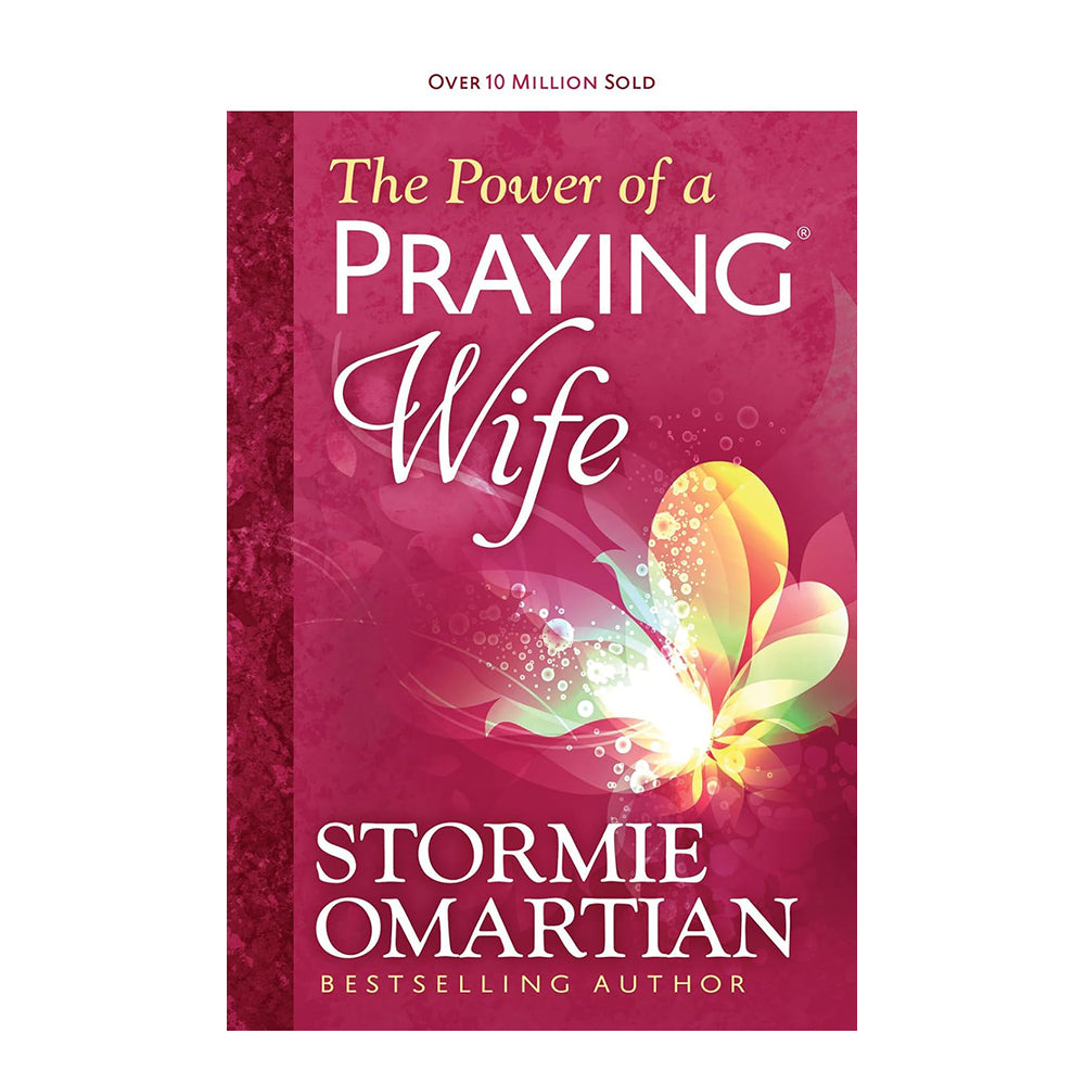 The Power of a Praying Wife by Stormie Omartian