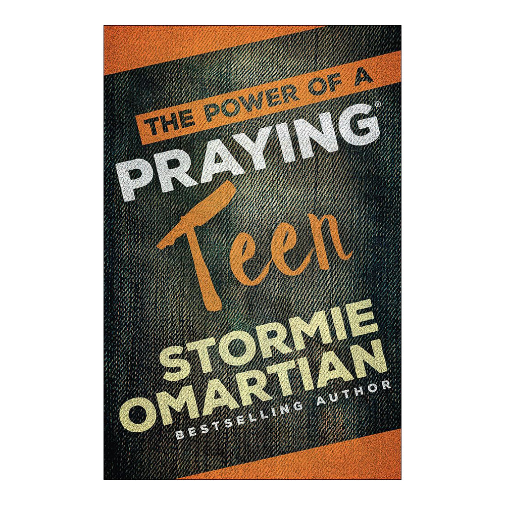 The Power of a Praying Teen by Stormie Omartian