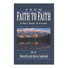 From Faith to Faith by Kenneth & Gloria Copeland