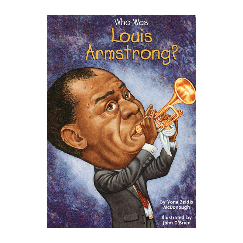 WHO WAS LOUIS ARMSTRONG?  Zeldis Yona Default Title