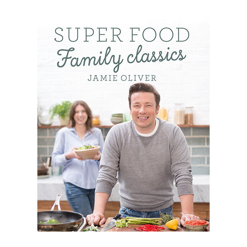 SUPER FOOD FAMILY CLASSICS Jamie Oliver