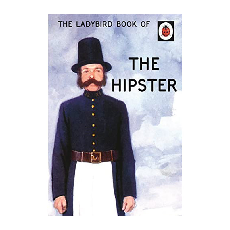 THE LADYBIRD BOOK OF THE HIPSTER  JMJ Hazeley