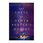 THE SMELL OF OTHER PEOPLES HOUSES Bonnie-Sue Hitc Default Title