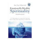 Emotionally Healthy Spirituality: It's Impossible To Be Spiritually Mature, While Remaining Emotiona by Peter Scazzero