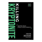 Killing Kryptonite John Bevere