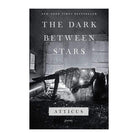 The Dark Between Stars ATTICUS Default Title