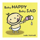 Baby Happy Baby Sad LESLIE PATRICELLI