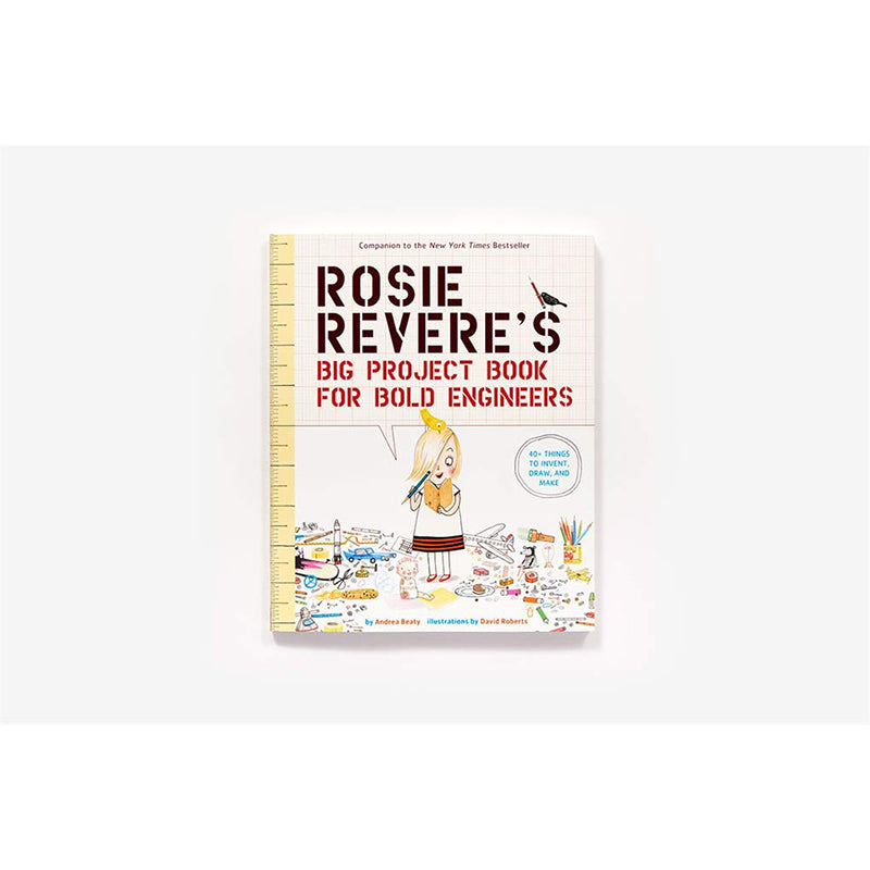 Rosie Revere'S Big Project Book For Bold Engineers