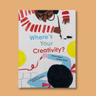 Where's Your Creativity? AARON ROSEN