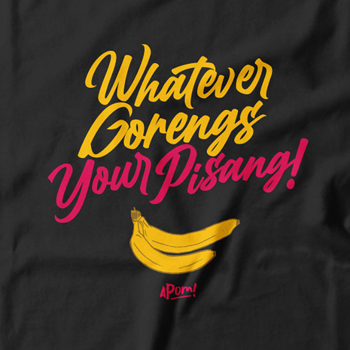 APOM Makan2 Tee Whatever Gorengs Your Pisang-S Default Title