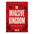 The Invasive Kingdom: Transforming Today's Believers into Workplace Ministers by Philip Lyn