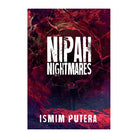Nipah Nightmares by Ismim Putera