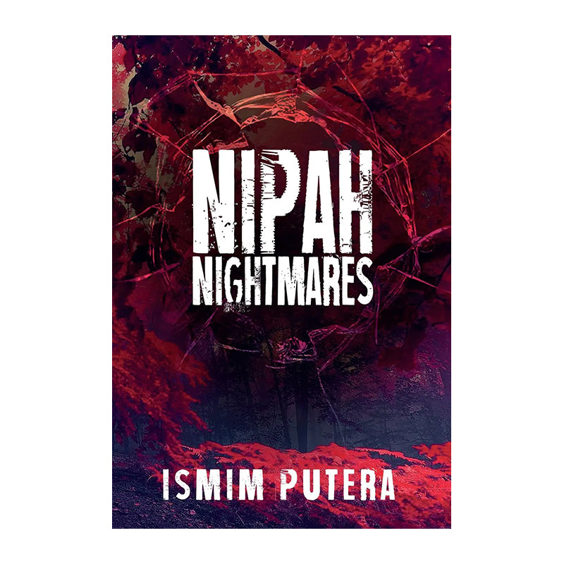 Nipah Nightmares by Ismim Putera