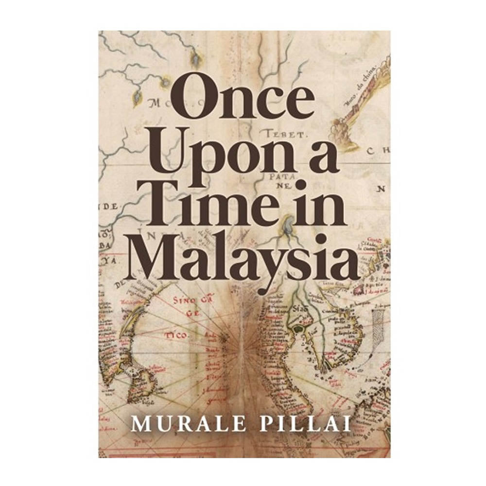 Once Upon A Time In Malaysia (GB) by Murale Pillai