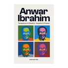 Anwar Ibrahim: Tenacious In Dissent, Hopeful In Power by Khoo Boo Teik