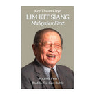 Lim Kit Siang: Malaysian First: Volume 2: Bold To The Last Battle by Kee Thuan Chye
