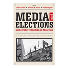 Media And Elections: Democratic Transition In Malaysia by James Gomez, Mustafa K. Anuar, Yuen Beng Lee, edit