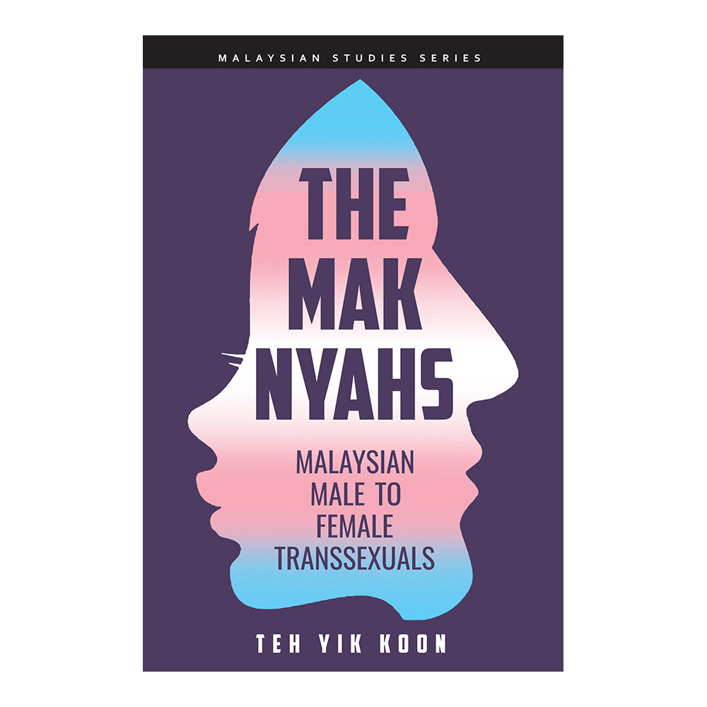 The Mak Nyahs by Teh Yik Koon