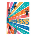 Let’S Fill This World With Kindness: True Tales Of Goodwill In Action by Alexandra Stewart and Jake Alexander