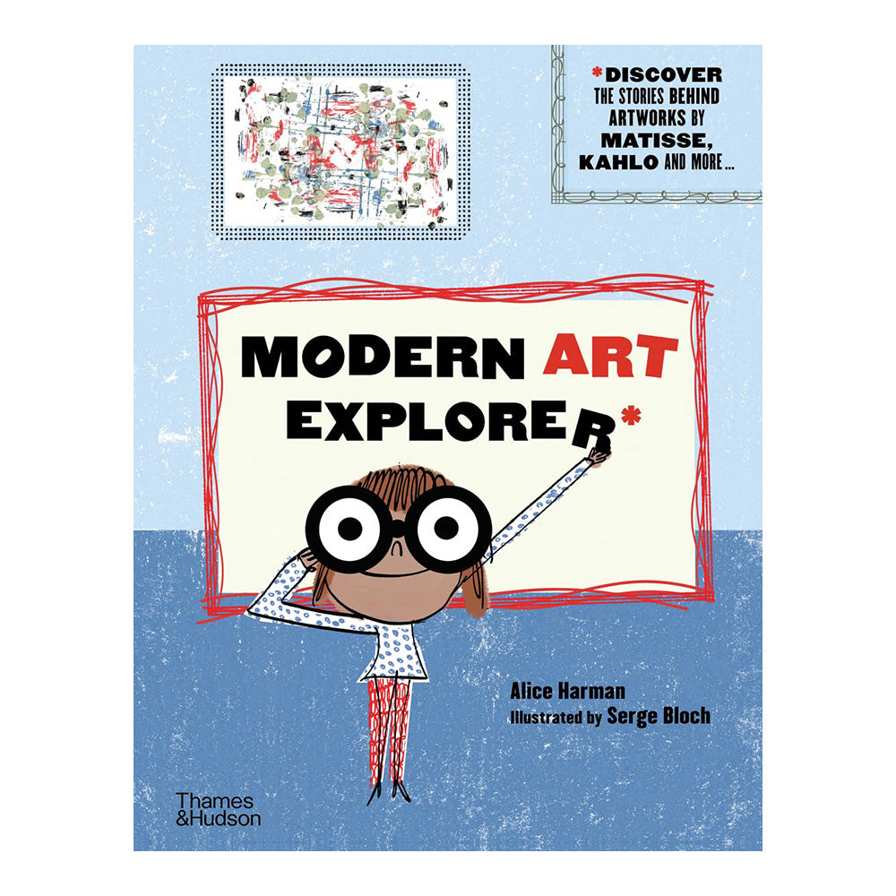 Modern Art Explorer by Alice Harman, Serge Bloch