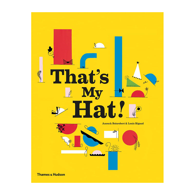 That's My Hat! by Anouck Boisrobert, Louis Rigaud