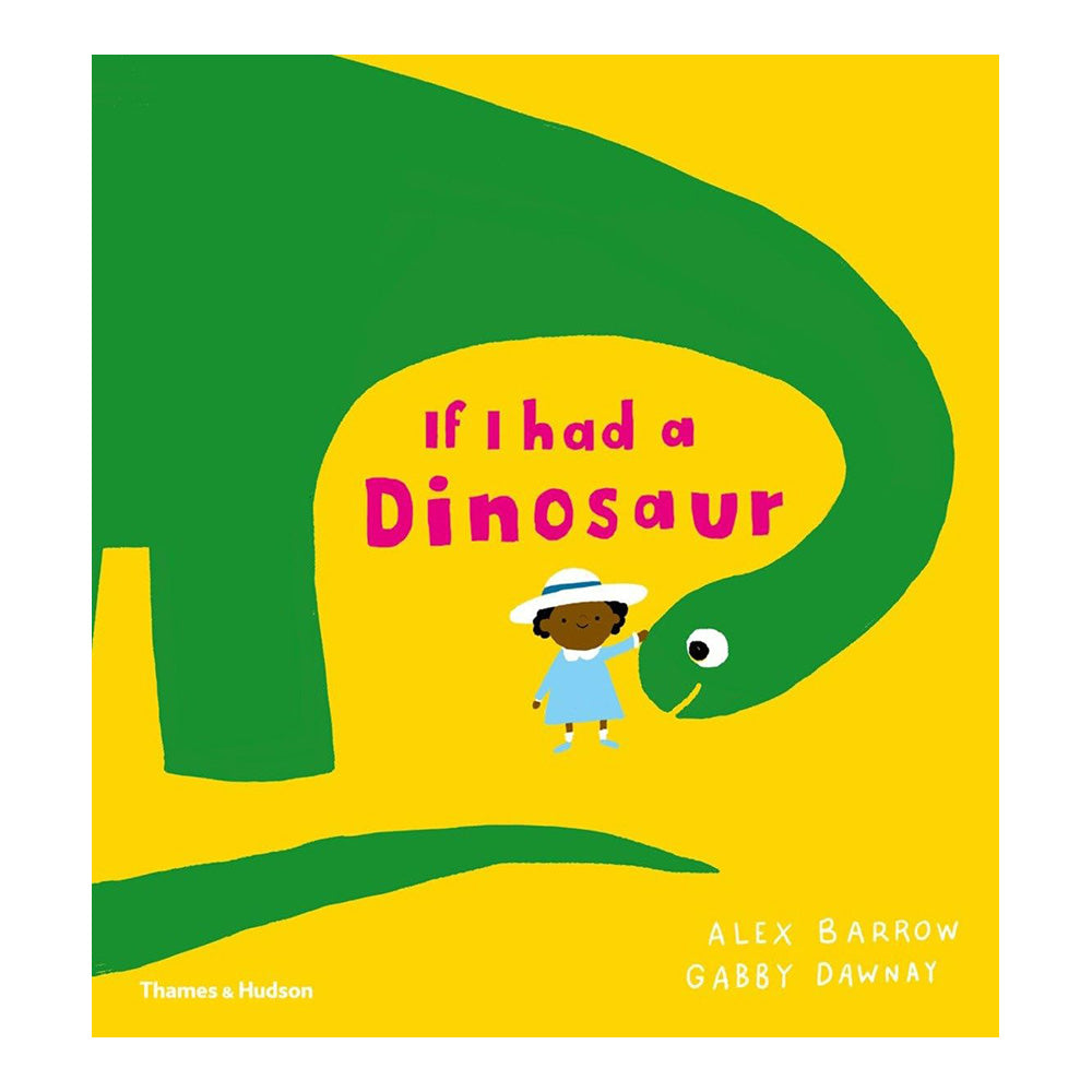 If I Had A Dinosaur by Gabby Dawnay, Alex Barrow