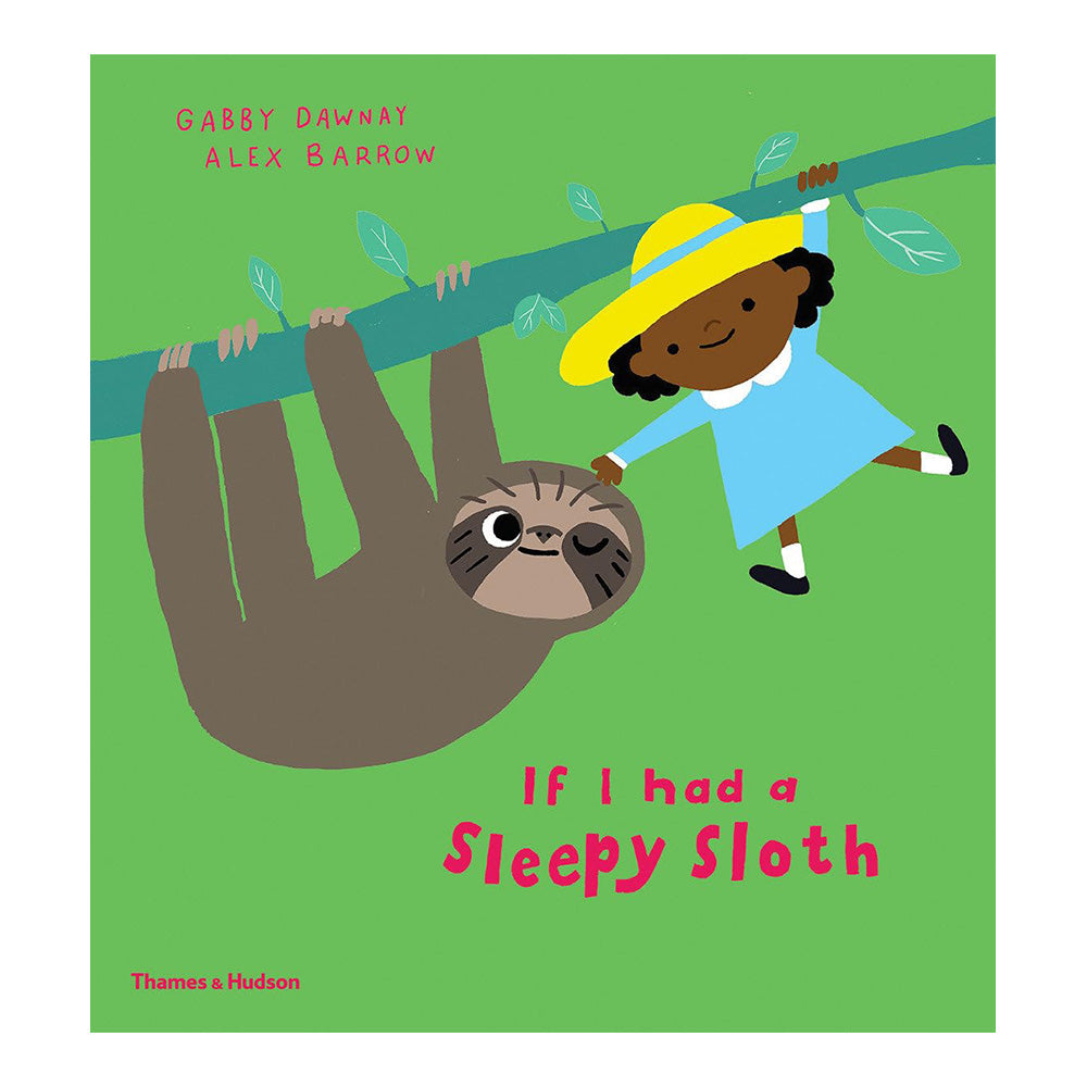 If I Had A Sleepy Sloth by Gabby Dawnay, Alex Barrow