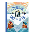 Do Penguins Like The Cold? by Huw Lewis Jones and Sam Caldwell