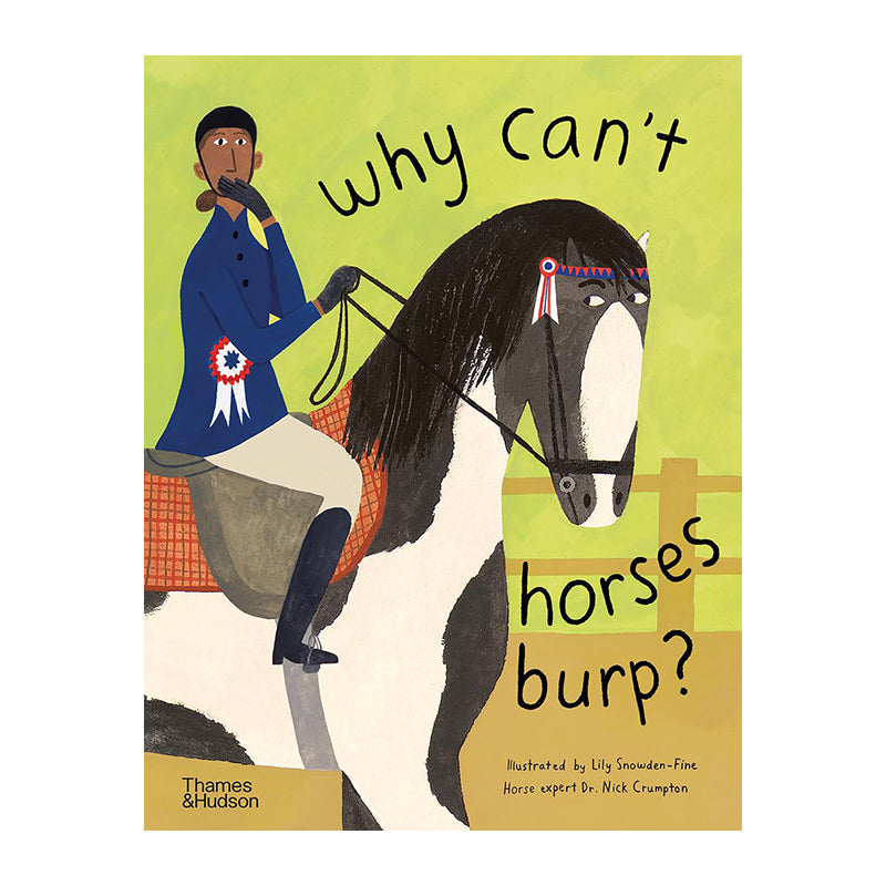 Why Can't Horses Burp? by Lily Snowden-Fine, Nick Crumpton