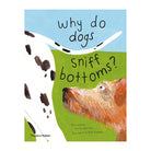 Why Do Dogs Sniff Bottoms? by Lily Snowden-Fine, Nick Crumpton