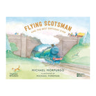 Flying Scotsman And The Best Birthday Ever by Michael Morpurgo and Michael Foreman