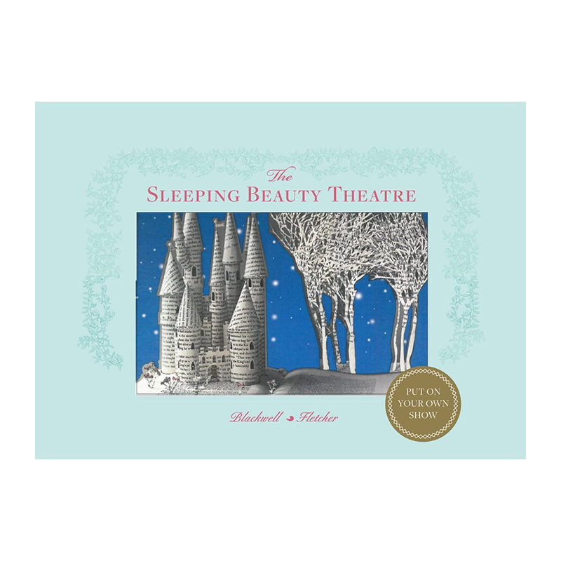 The Sleeping Beauty Theatre Put On Your Own Show by Su Blackwell, Corina Fletcher, Wendy Jones