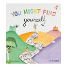 You Might Find Yourself by Tai Snaith