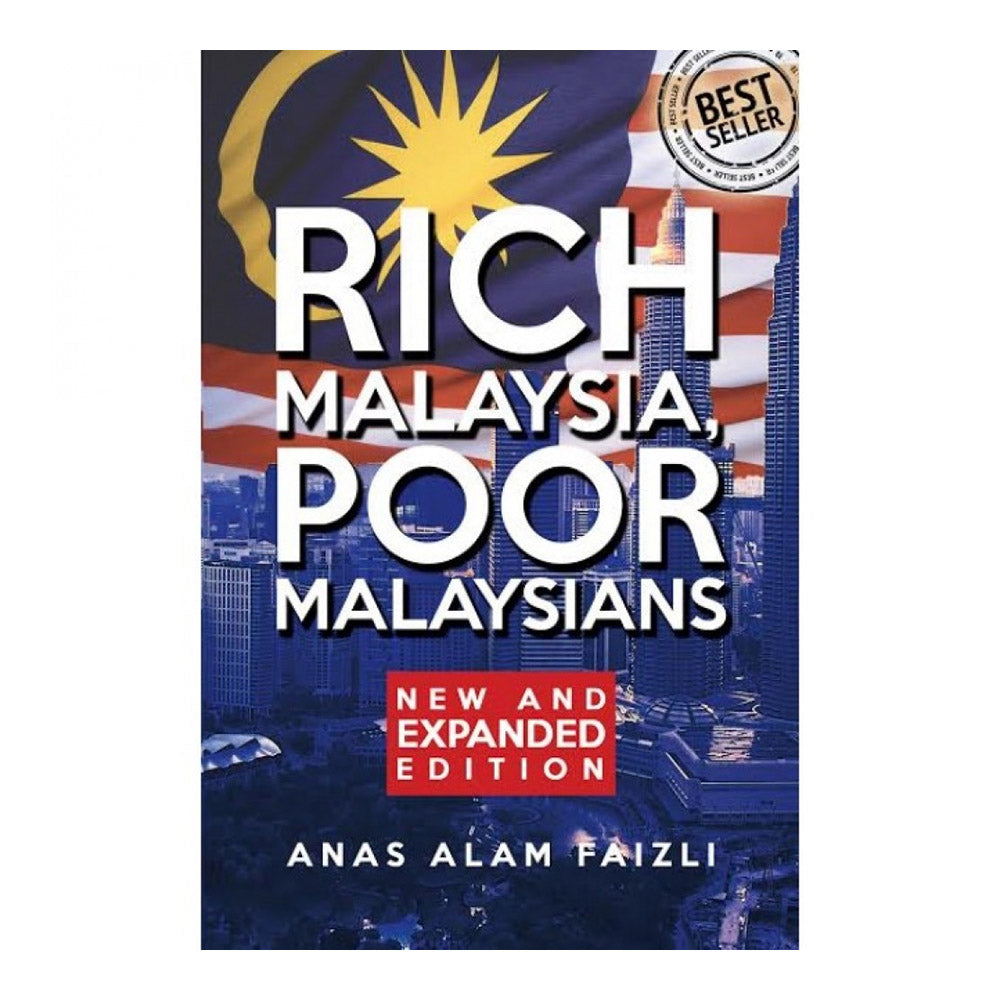 Rich Malaysia, Poor Malaysians (New & Expanded Edition)