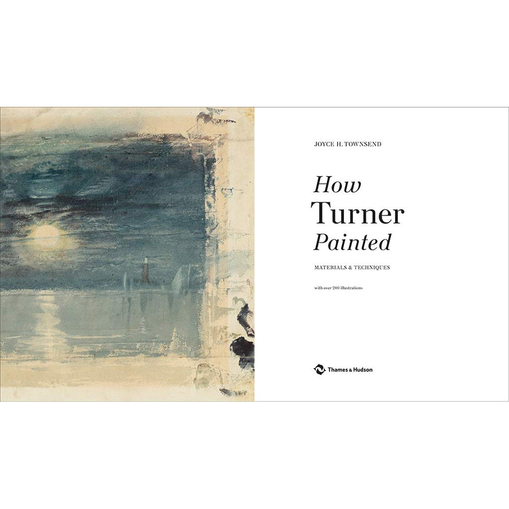 How Turner Painted by Joyce H. Townsend and Nicola Moorby