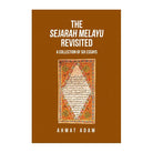 The Sejarah Melayu Revisited: A Collection of Six Essays by Ahmat Adam