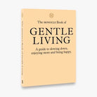 The Monocle Book Of Gentle Living A Guide To Slowing Down