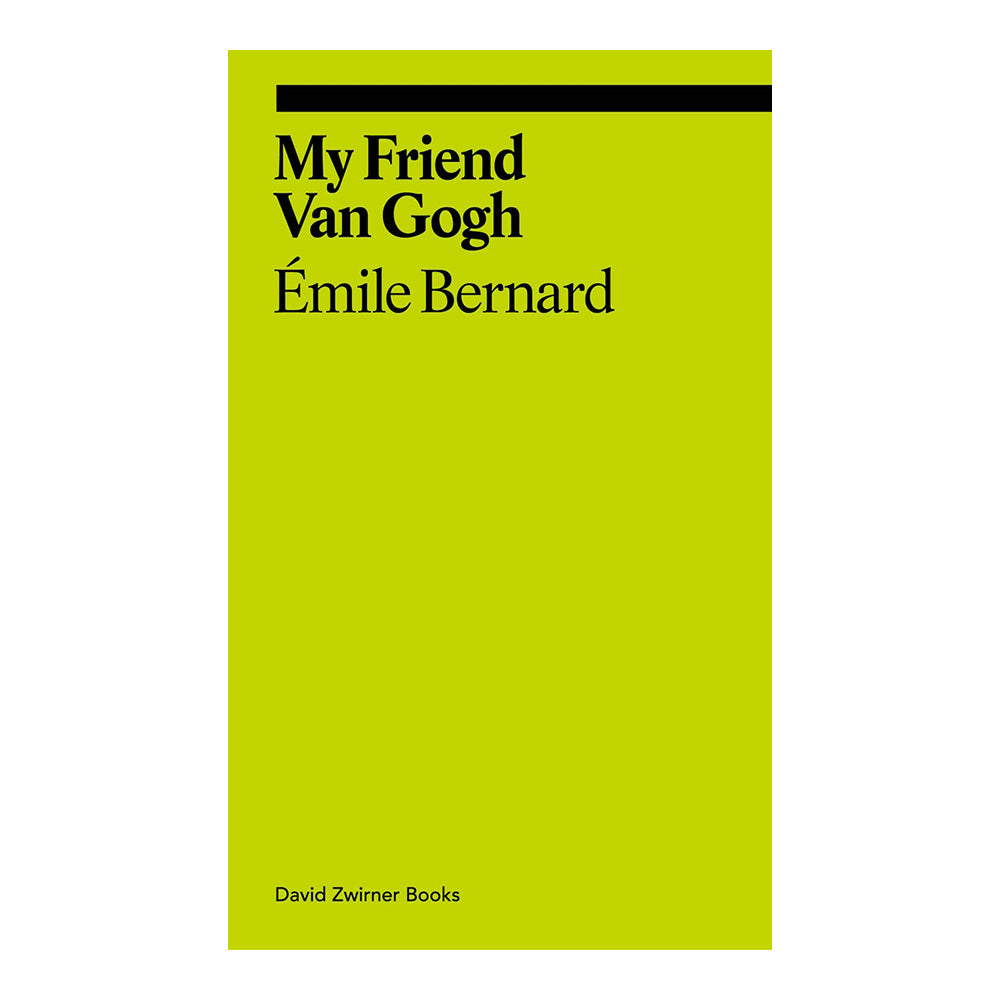 My Friend Van Gogh by Émile Bernard and Martin Bailey