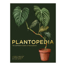 Plantopedia: The Definitive Guide To House Plants by Lauren Camilleri & Sophia Kaplan